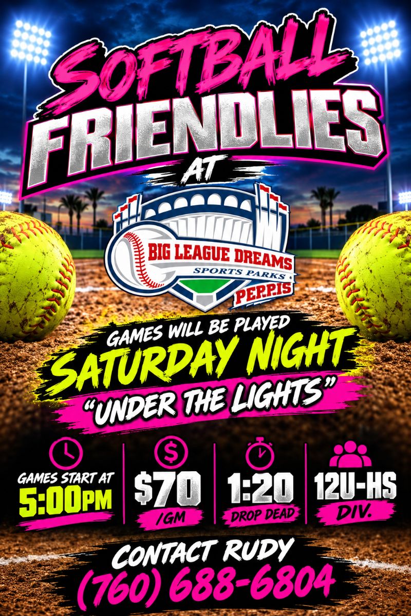 Flyer for Softball Friendlies at Big League Dreams Perris – Saturday Night Under the Lights